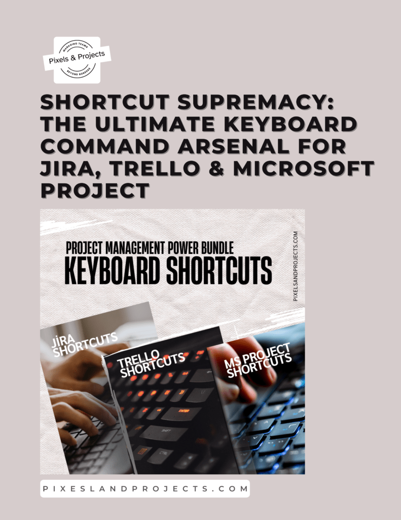 Shortcut Supremacy: Book of Project Management Keyboard Shortcuts - Jira, Trello & Microsoft Project
